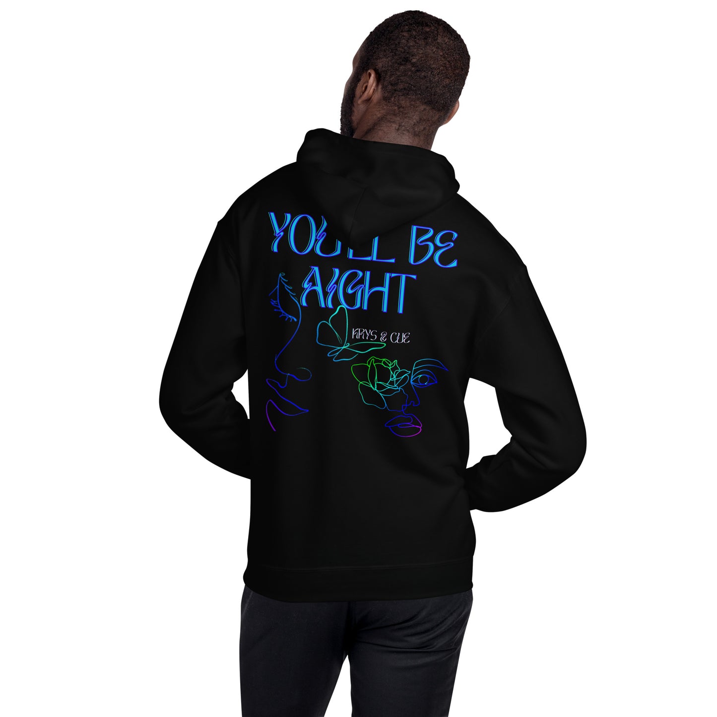 You'll be Aight Hoodie (unisex)