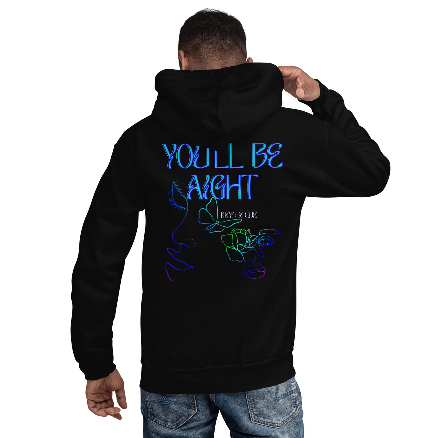 You'll be Aight Hoodie (unisex)