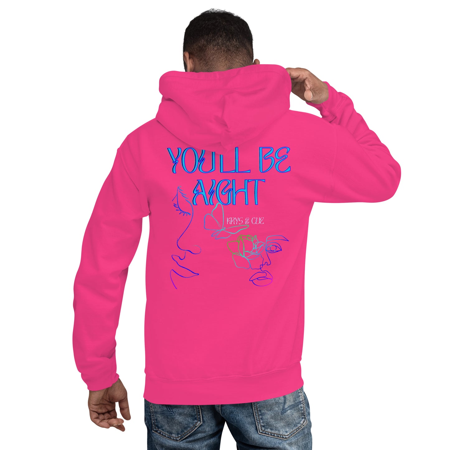 You'll be Aight Hoodie (unisex)